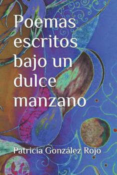 Paperback Poemas escritos bajo un dulce manzano [Spanish] Book