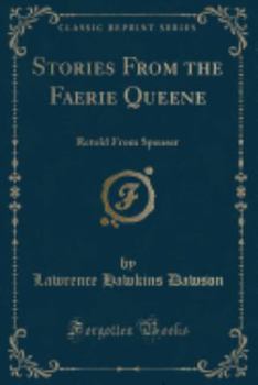 Paperback Stories from the Faerie Queene: Retold from Spenser (Classic Reprint) Book