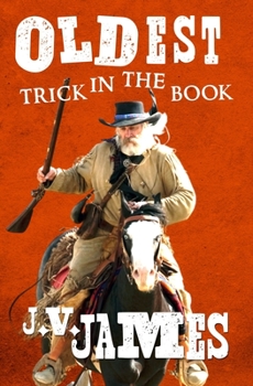 Oldest Trick in the Book - Book #3 of the Never Too Old Westerns