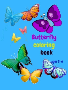 Butterfly coloring book ages 4-6: Kids Coloring and Activity Book with Butterflies for Ages 4-6 - Fun Pages to Color - Simple and Easy Butterflies - Gifts for girls