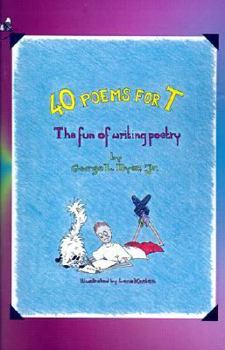 Paperback 40 Poems for T: The Fun of Writing Poetry Book