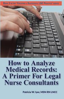 Paperback How to Analyze Medical Records: A Primer For Legal Nurse Consultants Book