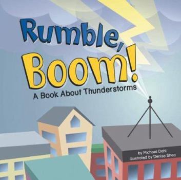 Hardcover Rumble, Boom!: A Book about Thunderstorms Book