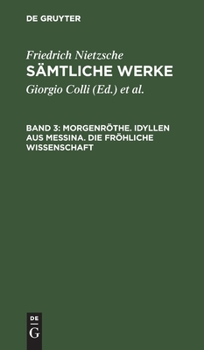 Morgenröte/Idyllen aus Messina/Die fröhliche Wissenschaft