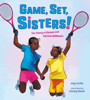 Hardcover Game, Set, Sisters!: The Story of Venus and Serena Williams Book