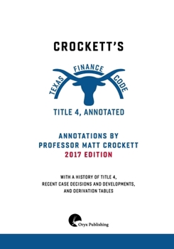 Paperback Crockett's Texas Finance Code, Title 4, Annotated Book