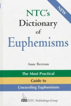 Hardcover NTC's Dictionary of Euphemisms: The Most Practical Guide to Unraveling Euphemisms Book