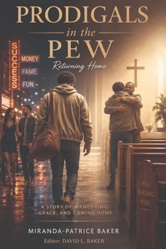 Prodigals in the Pew: Returning Home