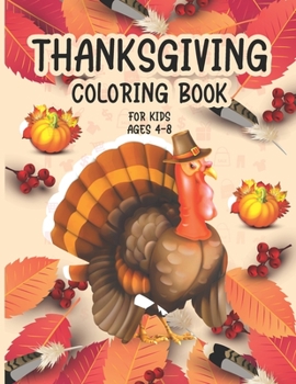 Paperback Thanksgiving Coloring Book For Kids Ages 4-8: Funny and easy Turkey and Autumn Coloring pages for Children, boys, girls, and preschool Book