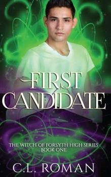 First Candidate - Book #1 of the Witch of Forsythe High