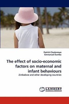 Paperback The effect of socio-economic factors on maternal and infant behaviours Book