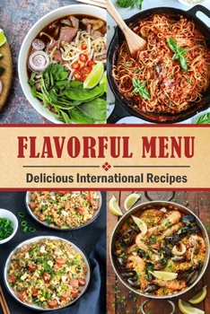 Paperback Flavorful Menu: Delicious International Recipes: Easy Recipes Book