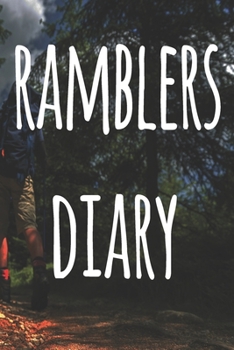 Ramblers Diary: The perfect to record your hiking adventures! Ideal gift for the hiker in your life!