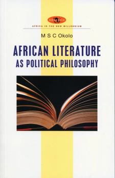 African Literature as Political Philosophy (Africa in the New Millennium)