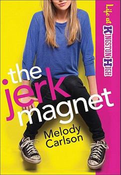 The Jerk Magnet - Book #1 of the Life at Kingston High