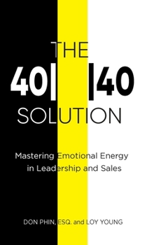 Hardcover The 4040 Solution: Mastering Emotional Energy in Leadership and Sales Book