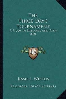 Paperback The Three Day's Tournament: A Study In Romance And Folk-Lore Book