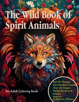 The Wild Book of Spirit Animals: An Adult Coloring Book