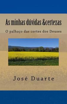 Paperback As minhas dúvidas & Certezas: O palhaço das cortes dos Deuses [Portuguese] Book