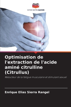 Paperback Optimisation de l'extraction de l'acide aminé citrulline (Citrullus) [French] Book