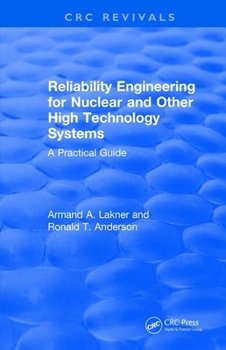 Paperback Revival: Reliability Engineering for Nuclear and Other High Technology Systems (1985): A Practical Guide Book