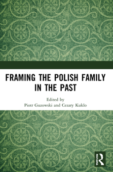 Paperback Framing the Polish Family in the Past Book