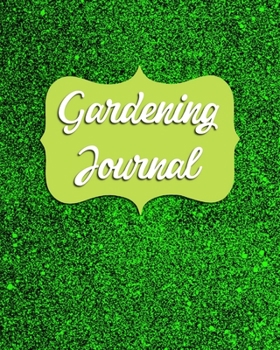 Paperback Gardening Journal: Planner & Log Book for Gardeners - indoors or outdoors - who want to grow their own herbs, microgreens, vegetables, fl Book