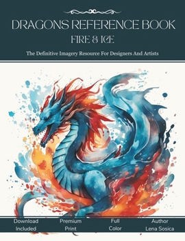Paperback Dragons Reference Book Fire & Ice: The Definitive Imagery Resource For Designers And Artists Book