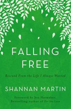 Paperback Falling Free: Rescued from the Life I Always Wanted Book