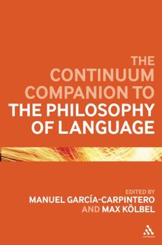 Hardcover The Continuum Companion to the Philosophy of Language Book
