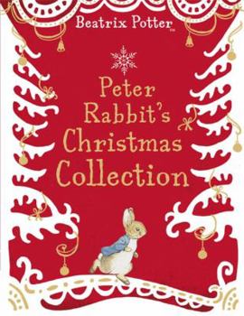 Peter Rabbit's Christmas Collection: "Tale of Peter Rabbit", "Tale of Two Bad Mice", "Tailor of Gloucester", "Tale of the Flopsy Bunnies"