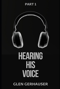 Paperback Hearing His Voice: How to Experience & Be Transformed by God's Voice, Part 1 Book