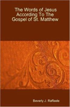 The Words of Jesus According To The Gospel of St. Matthew