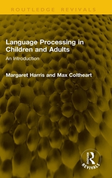Hardcover Language Processing in Children and Adults: An Introduction Book
