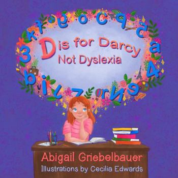 Paperback D is for Darcy: Not Dyslexia (The Empower Empathy Early Series) Book