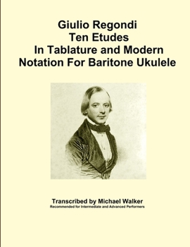 Paperback Giulio Regondi Ten Etudes In Tablature and Modern Notation For Baritone Ukulele Book