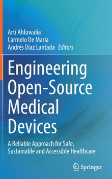Hardcover Engineering Open-Source Medical Devices: A Reliable Approach for Safe, Sustainable and Accessible Healthcare Book