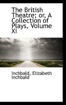 Paperback The British Theatre; Or, a Collection of Plays, Volume XI Book