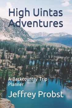 Paperback High Uintas Adventures: A Backcountry Trip Planner Book