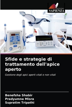 Sfide e strategie di trattamento dell'apice aperto: Gestione degli apici aperti vitali e non vitali
