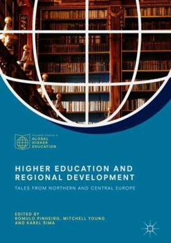 Hardcover Higher Education and Regional Development: Tales from Northern and Central Europe Book
