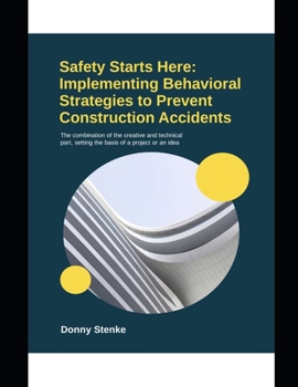 Paperback Safety Starts Here: Implementing Behavioral Strategies to Prevent Construction Accidents Book