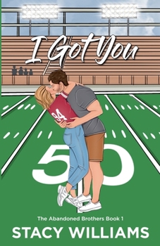 I Got You - Book #1 of the Abandoned Brothers