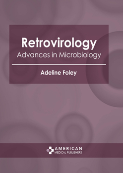 Hardcover Retrovirology: Advances in Microbiology Book