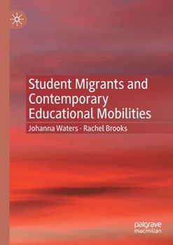 Paperback Student Migrants and Contemporary Educational Mobilities Book