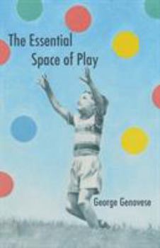 Paperback The Essential Space of Play Book