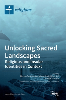 Hardcover Unlocking Sacred Landscapes: Religious and Insular Identities in Context Book