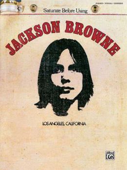 Paperback Jackson Browne: Saturate Before Using Book