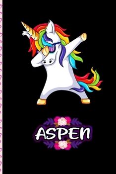 Aspen - Dabbing Unicorn personalized named Notebook: Personalized Dabbing Unicorn notebook For Girls Who Love Unicorns - Cute Rainbow Unicorn, Cute ... Teachers Gift (Wide Ruled 6 x 9, 120 pages)