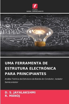 Uma Ferramenta de Estrutura Electrónica Para Principiantes (Portuguese Edition)